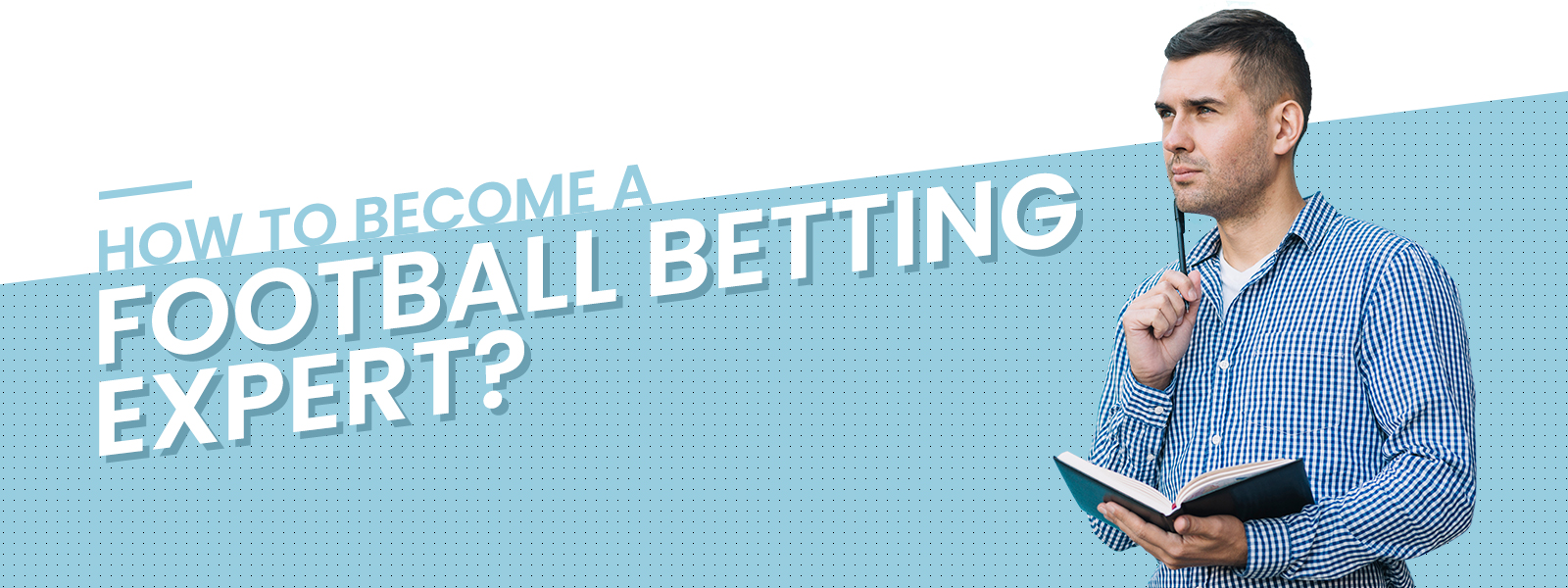 How To Become A Football Betting Expert?